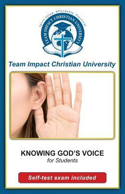KNOWING GOD'S VOICE for students by Team Impact Christian University