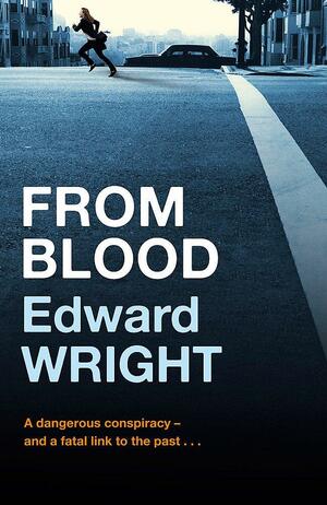 From Blood. Edward Wright by Edward Wright
