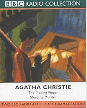 The Moving Finger / Sleeping Murder by Nicholas Boulton, Clare Corbett, Agatha Christie, Michael Bakewell, Julian Glover, Beth Chalmers, June Whitfield