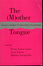 The (M)other Tongue : Essays in Feminist Psychoanalytic Interpretation by Claire Kahane, Shirley Nelson Garner, Madelon Sprengnether
