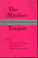 The (M)other Tongue : Essays in Feminist Psychoanalytic Interpretation by Claire Kahane, Madelon Sprengnether, Shirley Nelson Garner