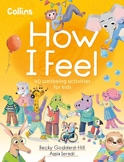 How I Feel by Collins Kids, Becky Goddard-Hill