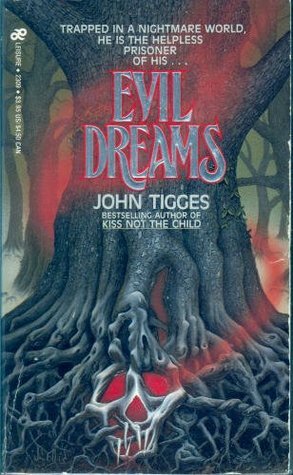 Evil Dreams by John Tigges