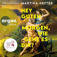 Hey guten Morgen, wie geht es dir? by Martina Hefter