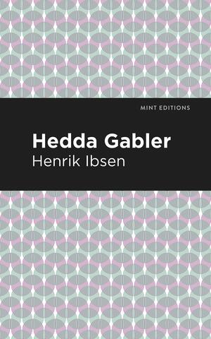 Hedda Gabbler by Henrik Ibsen, Henrik Ibsen