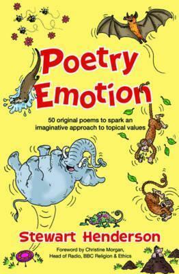 Poetry Emotion: 50 Original Poems to Spark an Imaginative Approach to Topical Values by Stewart Henderson