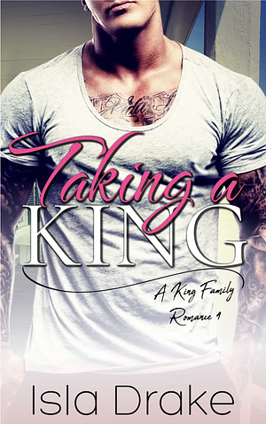 Taking a King by Isla Drake