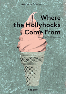 Where the Hollyhocks Come From by Saskia Vogel, Amanda Svensson