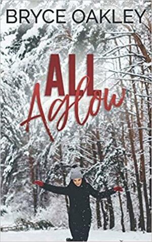 All Aglow: A Lesbian Christmas Romance by Bryce Oakley