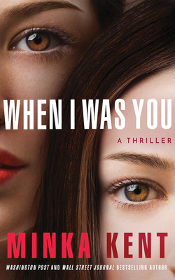 When I Was You by Minka Kent