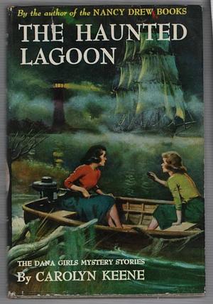 The Haunted Lagoon by Carolyn Keene