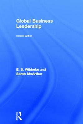 Global Business Leadership by Sarah McArthur, E. S. Wibbeke