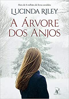 A Árvore dos Anjos by Lucinda Riley