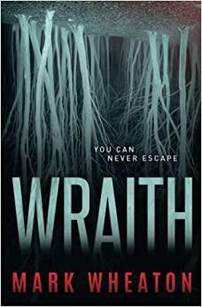 Wraith by Mark Wheaton, Mark Wheaton