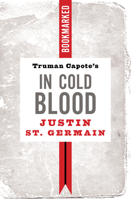 Truman Capote's in Cold Blood: Bookmarked by Justin St Germain