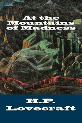 At the Mountains of Madness by H.P. Lovecraft