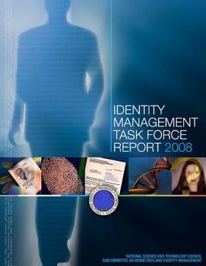 Identity Management Task Force Report 2008 (Color) by National Science and Technology Council