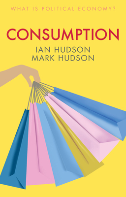 Consumption by Mark Hudson, Ian Hudson