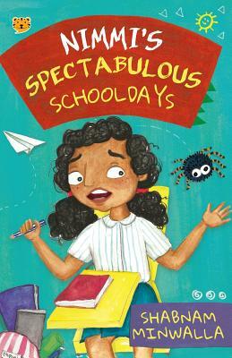 Nimmi's Spectabulous Schooldays by Shabnam Minwalla