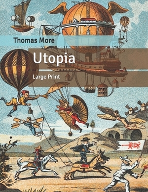 Utopia: Large Print by Thomas More