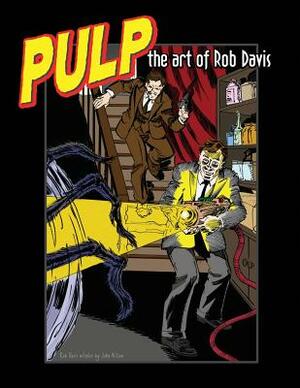 Pulp: The Art of Rob Davis by Rob Davis