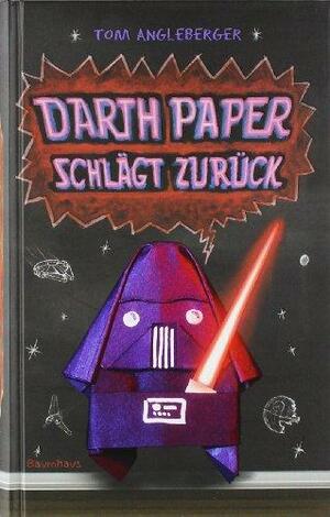 Darth Paper schlägt zurück by Tom Angleberger