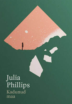 Kadunud maa by Julia Phillips