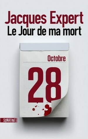 Le jour de ma mort by Jacques Expert