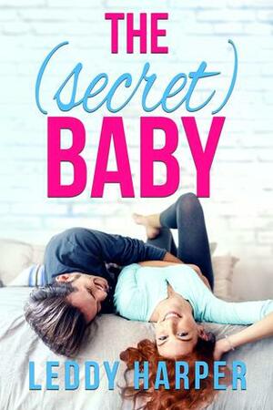 The (Secret) Baby by Leddy Harper