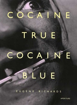 Cocaine True, Cocaine Blue by Eugene Richards