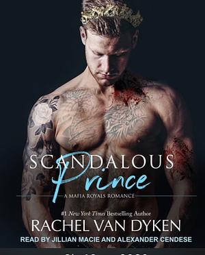 Scandalous Prince by Rachel Van Dyken