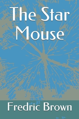 The Star Mouse by Fredric Brown, Don Lynch
