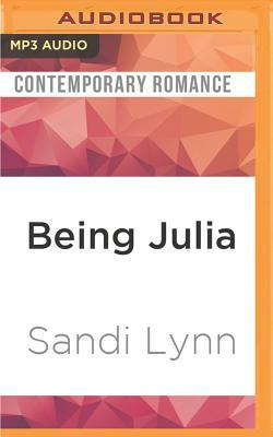 Being Julia: A Forever Novella by Sandi Lynn