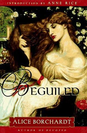 Beguiled by Alice Borchardt, Anne Rice