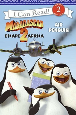 Madagascar: Escape 2 Africa: Air Penguin by Charles Grosvenor, Lydia Halverson, Gail Herman