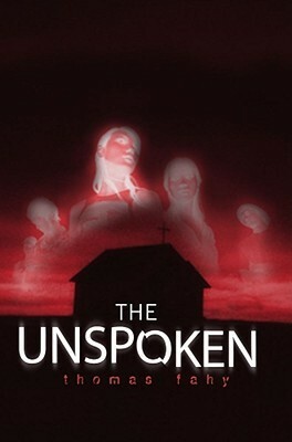 The Unspoken by Thomas Fahy