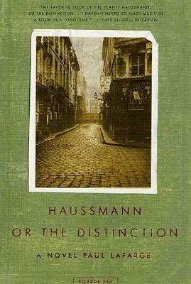 Haussmann, or the Distinction by Paul LaFarge