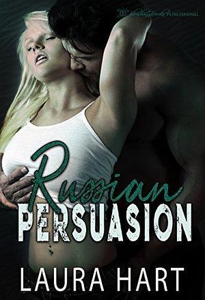 Russian Persuasion by Laura Hart, Laura Hart