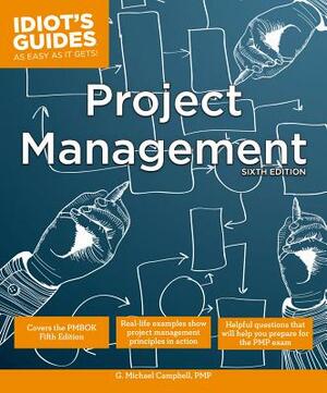 Project Management, Sixth Edition by G. Michael Campbell