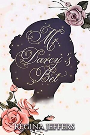 Mr. Darcy's Bet by Regina Jeffers