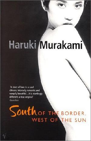 South of the Border, West of the Sun by Haruki Murakami