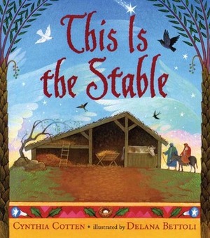 This Is the Stable by Cynthia Cotten