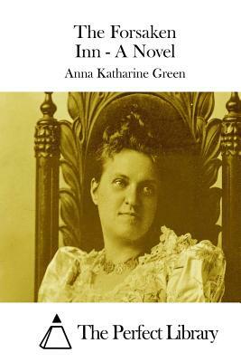 The Forsaken Inn - A Novel by Anna Katharine Green