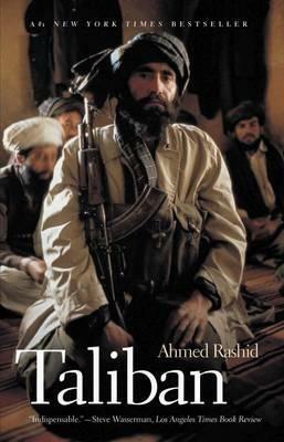Taliban: Militant Islam, Oil And Fundamentalism In Central Asia by Ahmed Rashid