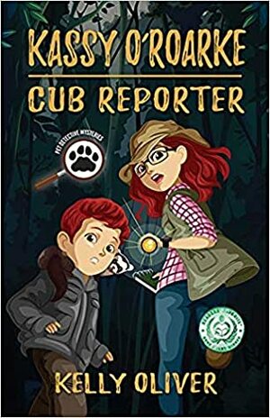 Kassy O'Roarke, Cub Reporter (Pet Detective Mysteries #1) by Kelly Oliver