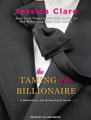 The Taming of the Billionaire by Jessica Clare
