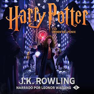 Harry Potter y la Orden del Fénix by J.K. Rowling