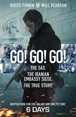 Go! Go! Go!: The SAS. The Iranian Embassy Siege. The True Story by William Pearson, Rusty Firmin, Rusty Firmin