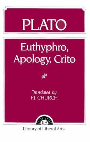 Euthyphro, Apology, Crito by Plato, F.J. Church