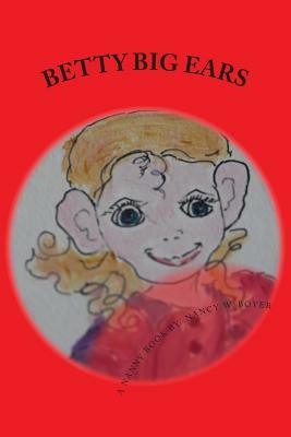 Betty Big Ears by Nancy W. Boyer